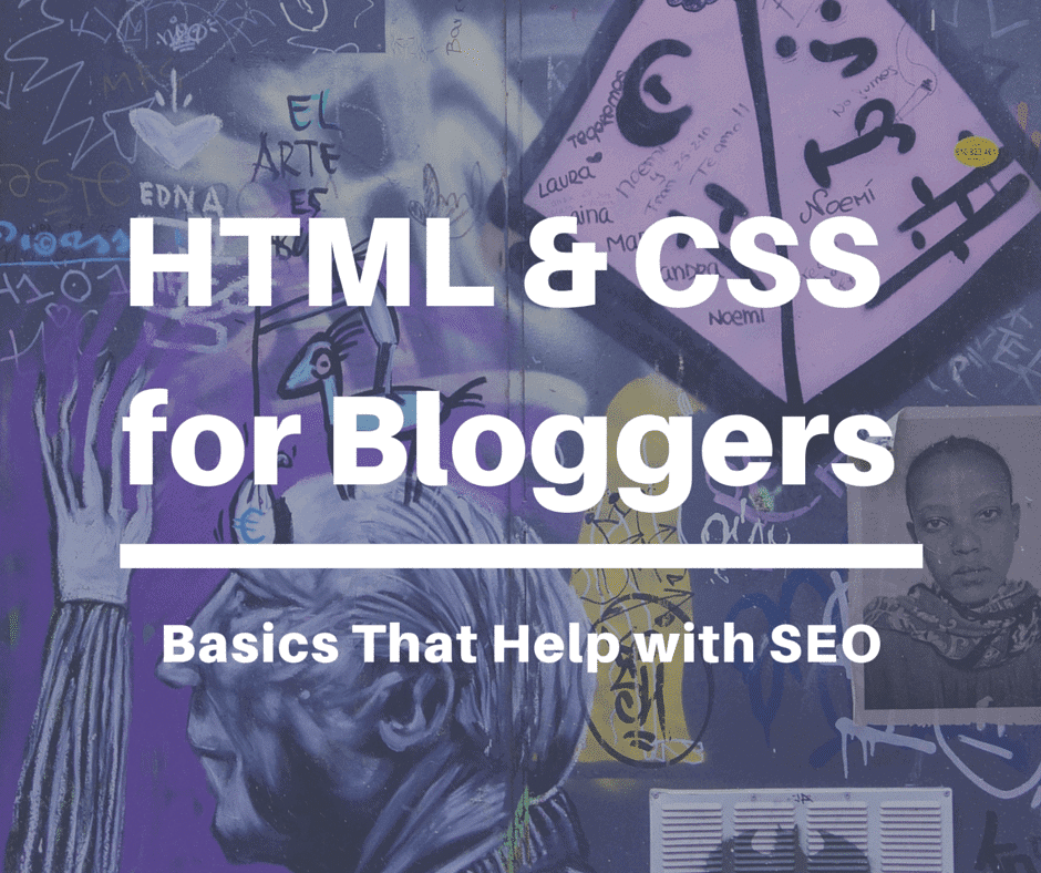 HTML & CSS for Bloggers: Basics That Help with SEO