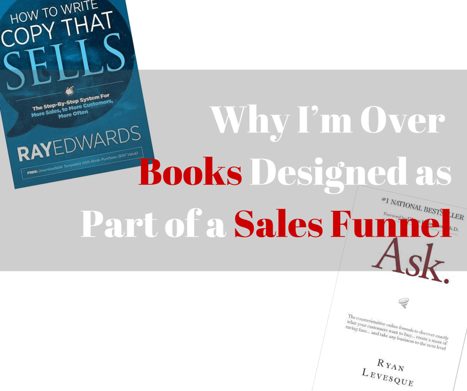 Why I’m Over Books Designed as Part of a Sales Funnel