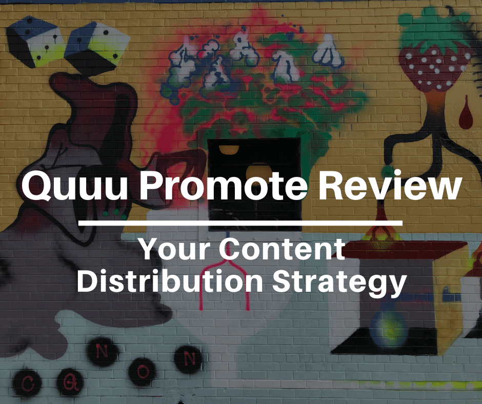 Quuu Promote Review-Content Distribution Strategy