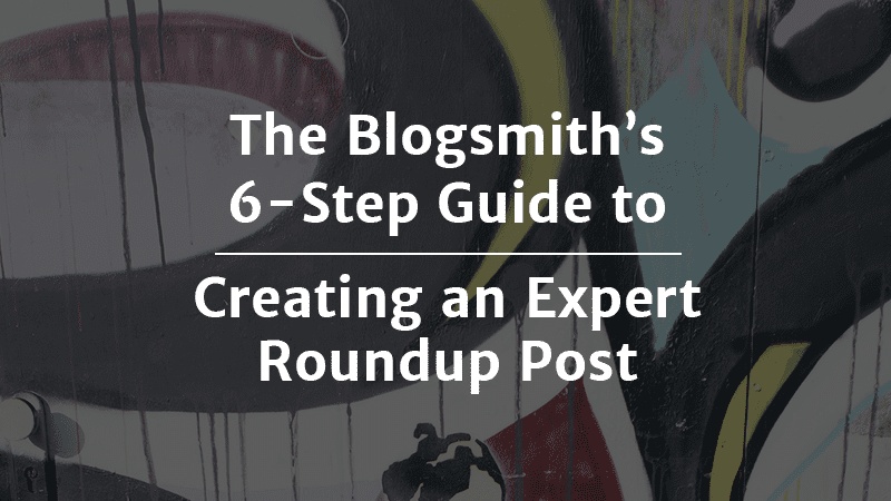 How to create an expert roundup post