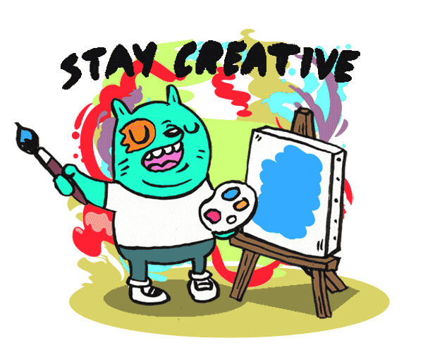 Cartoon painting that says “Stay creative.”