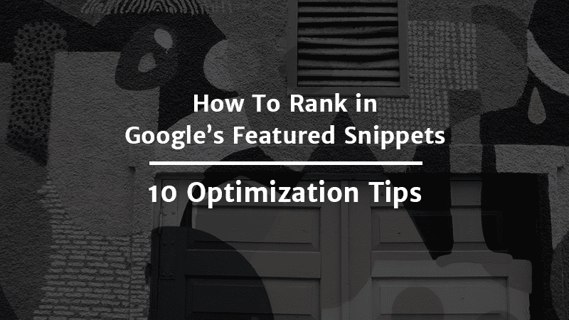 How To Rank in Google's Featured Snippets