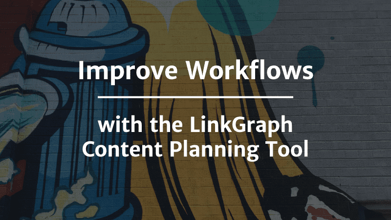 Linkgraph Content planning tool