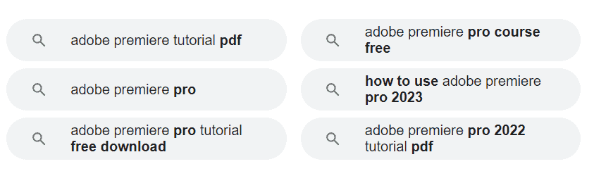 Google’s related searches for the term “Adobe Premiere tutorial.”