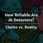 How reliable are AI detectors? Claims vs. reality.