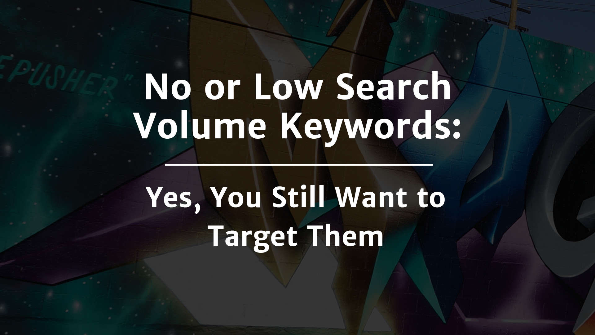 Low Search Volume Keywords: Why and How To Target Them