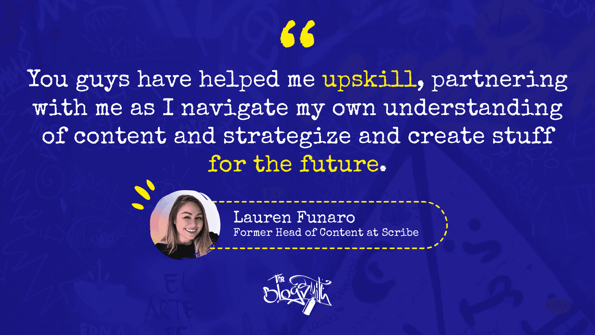 Lauren credits The Blogsmith for helping her upskill.