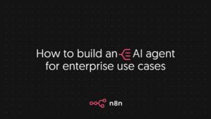 How to build an AI agent for enterprise use cases